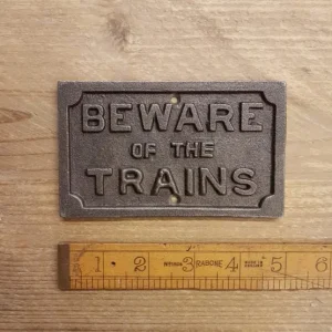 Beware of the Trains Plaque – Cast Iron Railway Sign (125mm x 75mm)